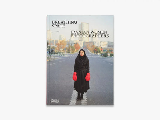 Breathing Space, Iranian Women Photographers