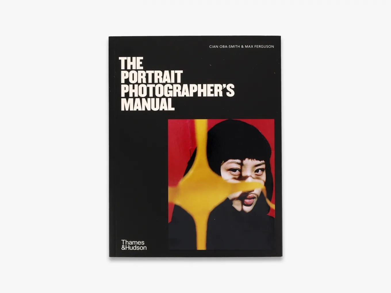 The Portrait Photographer's Manual - Cian Oba-Smith, Max Ferguson