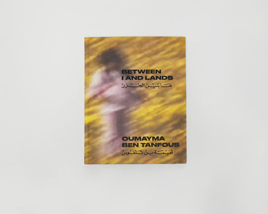 Oumayma Ben Tanfous: Between I and Lands