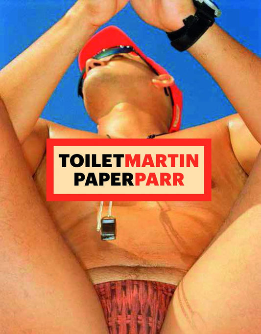 Martin Parr, Maurizio Cattelan, Pierpaolo Ferrari: ToiletMartin PaperParr Book