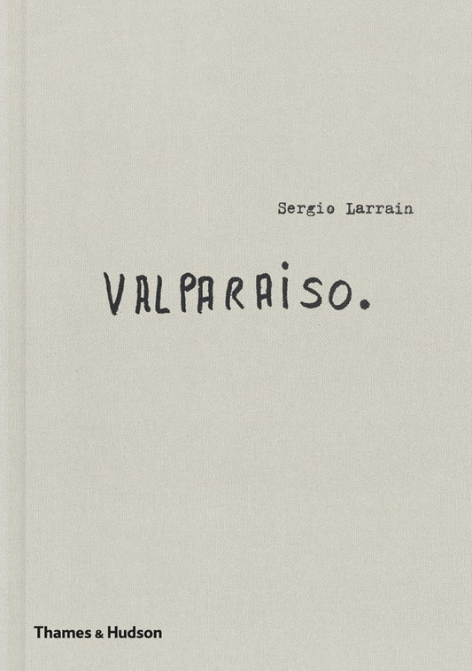 Sergio Larrain: Valparaíso