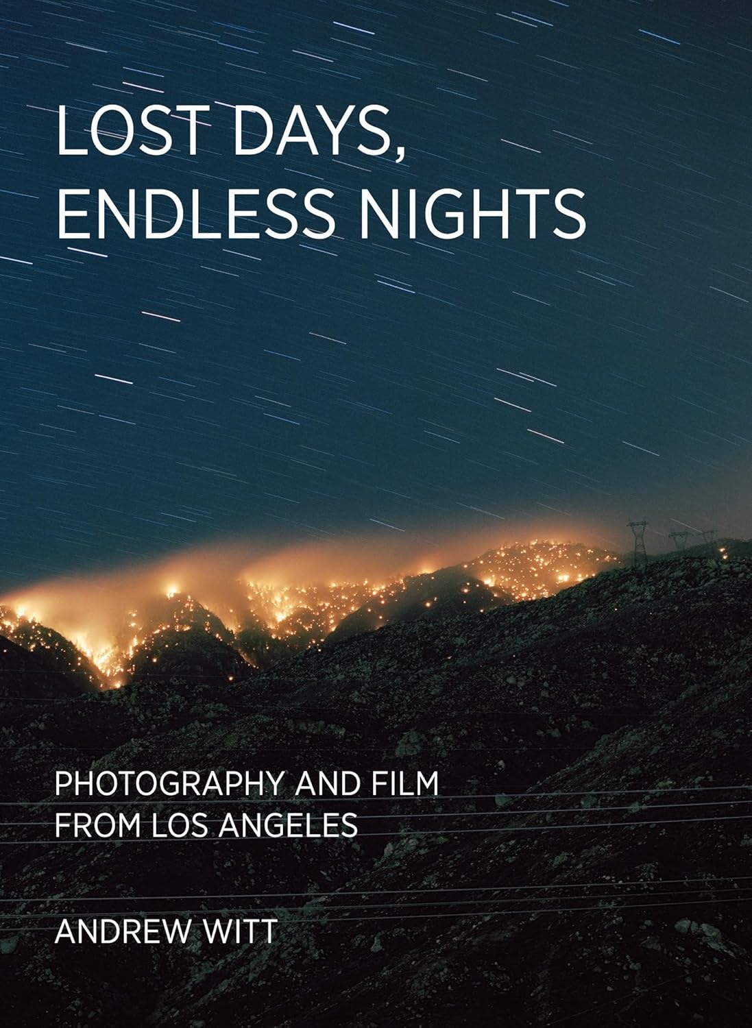 Lost Days, Endless Nights: Photography and Film from Los Angeles