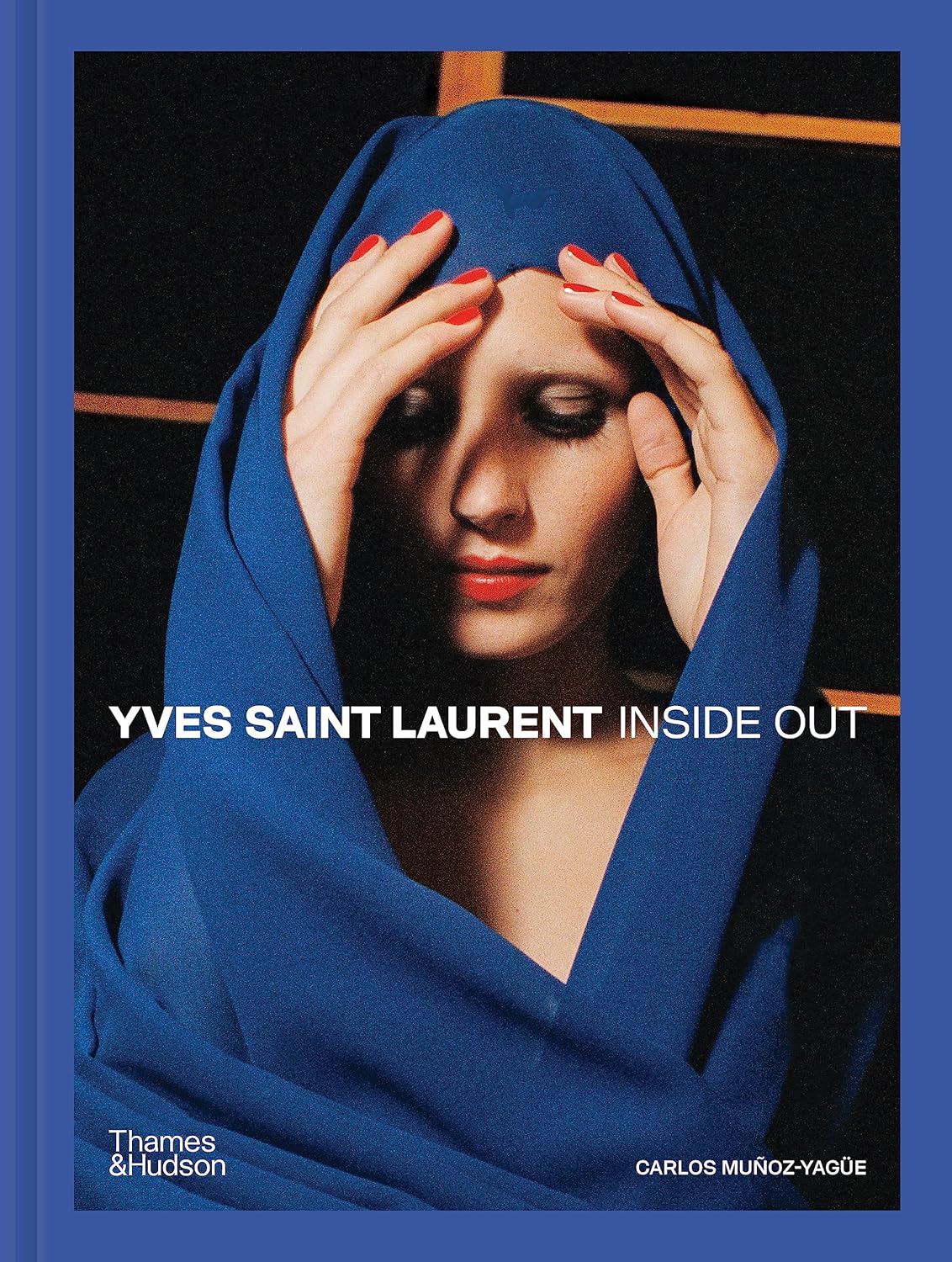 Yves Saint Laurent: Inside Out: A Creative Universe Revealed Hardcover